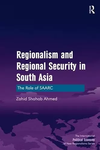 Regionalism and Regional Security in South Asia cover