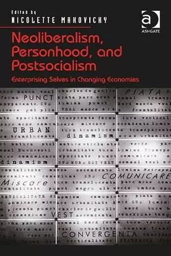 Neoliberalism, Personhood, and Postsocialism cover