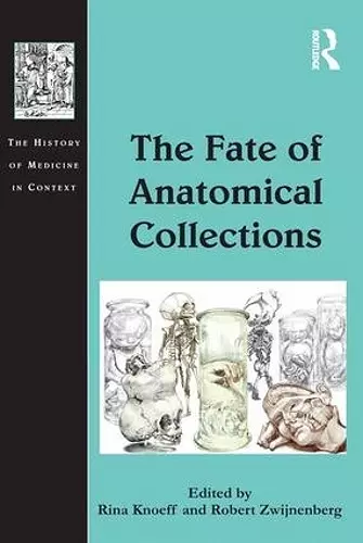 The Fate of Anatomical Collections cover