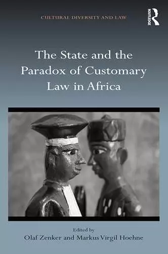 The State and the Paradox of Customary Law in Africa cover