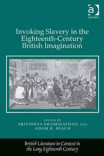 Invoking Slavery in the Eighteenth-Century British Imagination cover