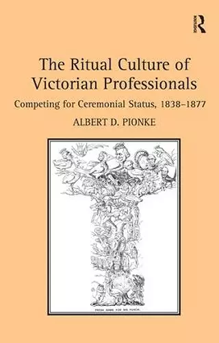 The Ritual Culture of Victorian Professionals cover