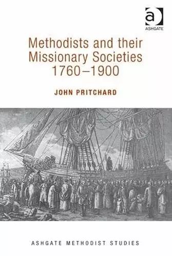 Methodists and their Missionary Societies 1760-1900 cover