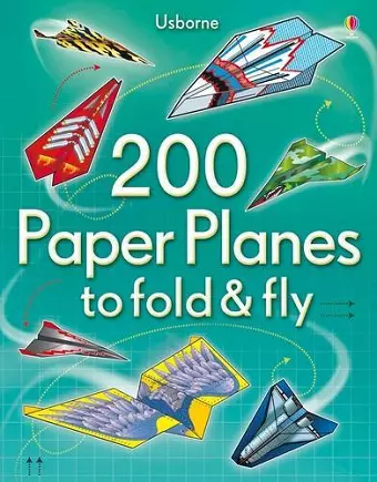 200 Paper Planes to Fold and Fly cover