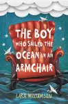 The Boy Who Sailed the Ocean in an Armchair cover