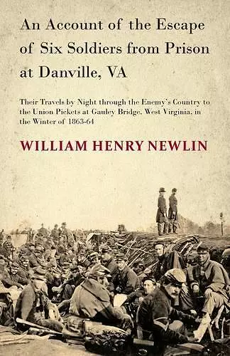 An Account Of The Escape Of Six Federal Soldiers From Prison At Danville, Va. cover