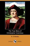 The True Story of Christopher Columbus (Dodo Press) cover