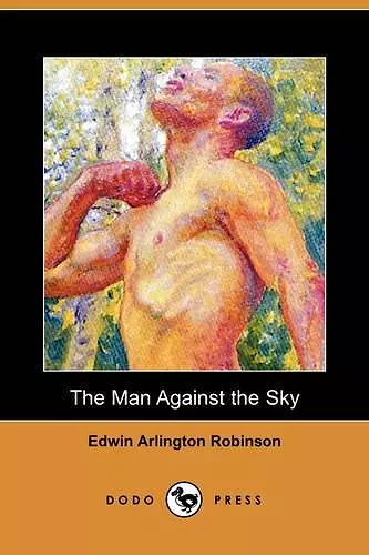 The Man Against the Sky (Dodo Press) cover