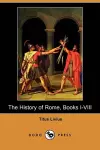 The History of Rome, Books I-VIII (Dodo Press) cover