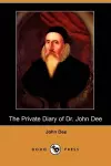 The Private Diary of Dr. John Dee (Dodo Press) cover