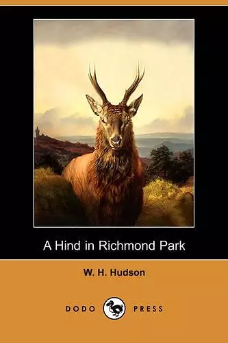 A Hind in Richmond Park (Dodo Press) cover