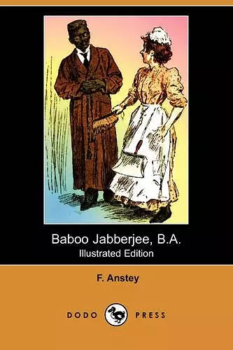 Baboo Jabberjee, B.A. (Illustrated Edition) (Dodo Press) cover