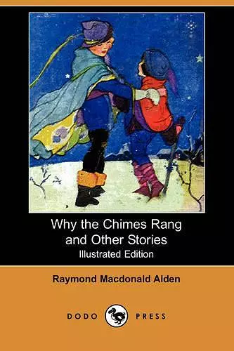 Why the Chimes Rang and Other Stories (Illustrated Edition) (Dodo Press) cover