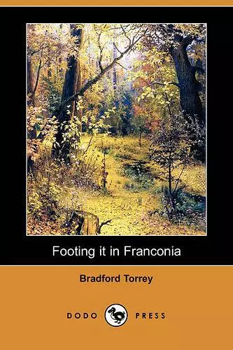 Footing It in Franconia (Dodo Press) cover