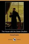 The House with the Green Shutters (Dodo Press) cover