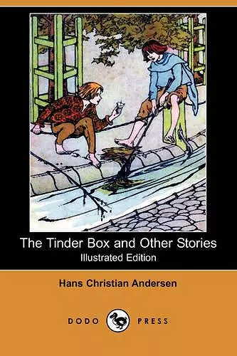 The Tinder Box and Other Stories (Illustrated Edition) (Dodo Press) cover