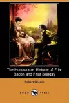 The Honourable Historie of Friar Bacon and Friar Bungay (Dodo Press) cover