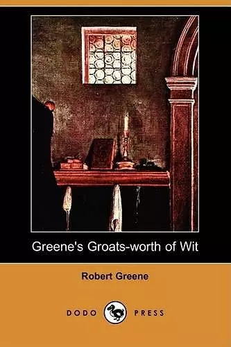 Greene's Groats-Worth of Wit (Dodo Press) cover