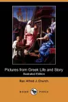 Pictures from Greek Life and Story (Illustrated Edition) (Dodo Press) cover