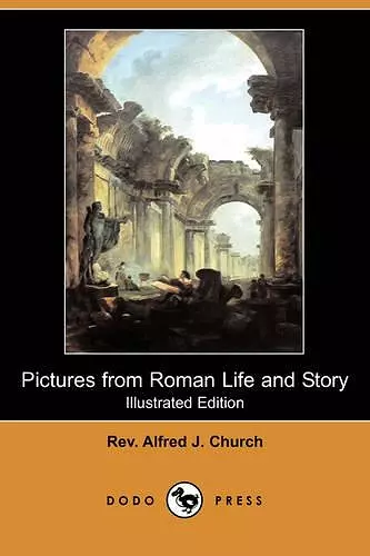 Pictures from Roman Life and Story (Illustrated Edition) (Dodo Press) cover