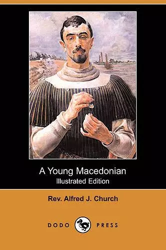 A Young Macedonian in the Army of Alexander the Great (Illustrated Edition) (Dodo Press) cover