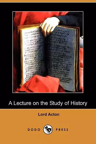 A Lecture on the Study of History (Dodo Press) cover