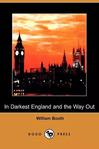 In Darkest England and the Way Out (Dodo Press) cover
