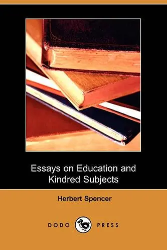 Essays on Education and Kindred Subjects (Dodo Press) cover