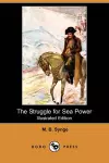 The Struggle for Sea Power (Illustrated Edition) (Dodo Press) cover