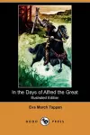 In the Days of Alfred the Great (Illustrated Edition) (Dodo Press) cover