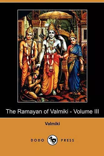 The Ramayan of Valmiki - Volume III (Dodo Press) cover