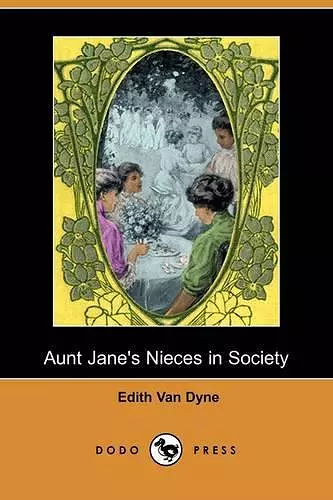 Aunt Jane's Nieces in Society (Dodo Press) cover