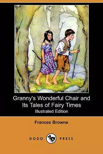 Granny's Wonderful Chair and Its Tales of Fairy Times (Illustrated Edition) (Dodo Press) cover