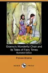 Granny's Wonderful Chair and Its Tales of Fairy Times (Illustrated Edition) (Dodo Press) cover
