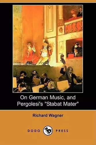 On German Music, and Pergolesi's Stabat Mater (Dodo Press) cover