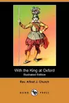 With the King at Oxford (Illustrated Edition) (Dodo Press) cover