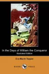 In the Days of William the Conqueror (Illustrated Edition) (Dodo Press) cover