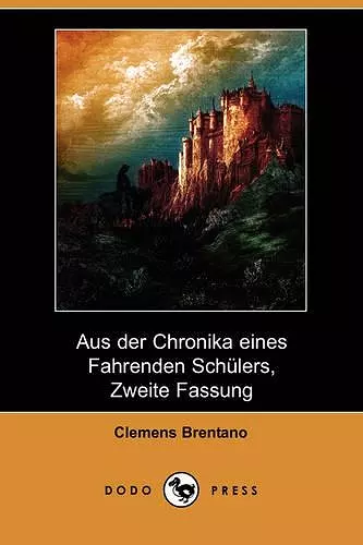 Aus Der Chronika Eines Fahrenden Schlers, Zweite Fassung (Dodo Press) cover