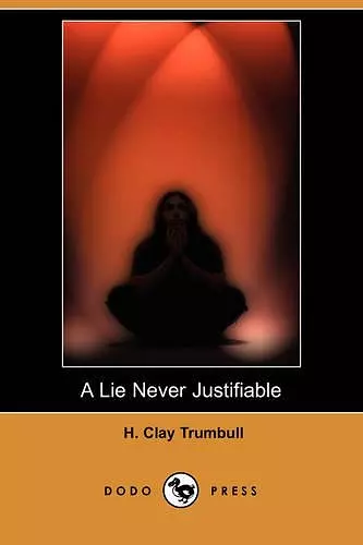 A Lie Never Justifiable (Dodo Press) cover