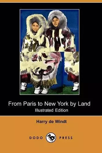 From Paris to New York by Land (Illustrated Edition) (Dodo Press) cover