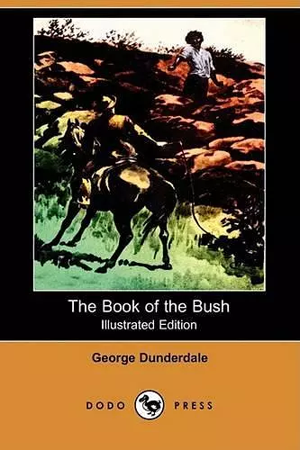 The Book of the Bush (Illustrated Edition) (Dodo Press) cover