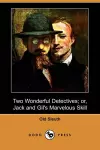 Two Wonderful Detectives; Or, Jack and Gil's Marvelous Skill (Dodo Press) cover
