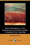 Mount Abundance; Or, the Experiences of a Pioneer Squatter in Australia Thirty Years Ago (Dodo Press) cover