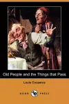 Old People and the Things That Pass (Dodo Press) cover