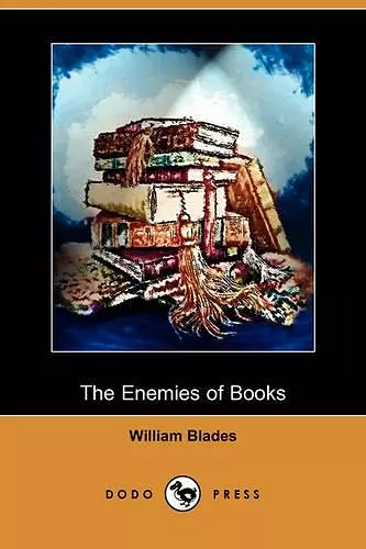 The Enemies of Books (Dodo Press) cover