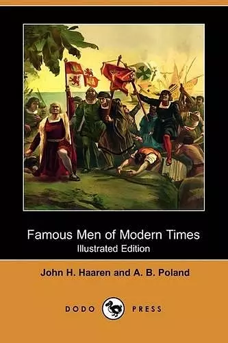 Famous Men of Modern Times (Illustrated Edition) (Dodo Press) cover