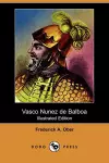 Vasco Nunez de Balboa (Illustrated Edition) (Dodo Press) cover