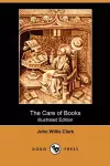 The Care of Books (Illustrated Edition) (Dodo Press) cover