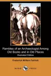 Rambles of an Archaeologist Among Old Books and in Old Places (Illustrated Edition) (Dodo Press) cover