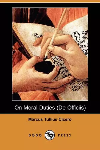 On Moral Duties (de Officiis) (Dodo Press) cover